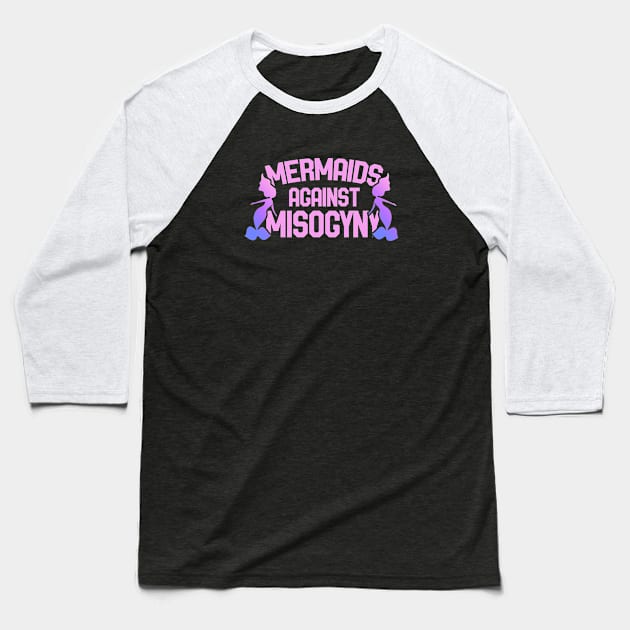 Mermaids against misogyny Baseball T-Shirt by bubbsnugg